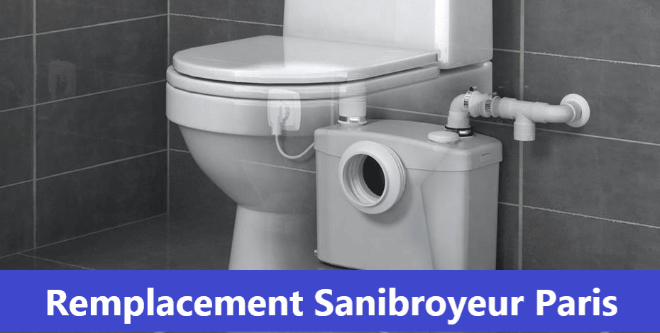remplacement sanibroyeur paris